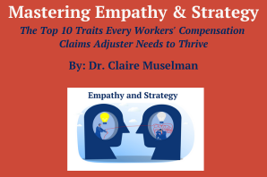 Mastering Empathy and Strategy-The Top 10 Traits Every Workers Compensation Claims Adjuster Needs to Thrive