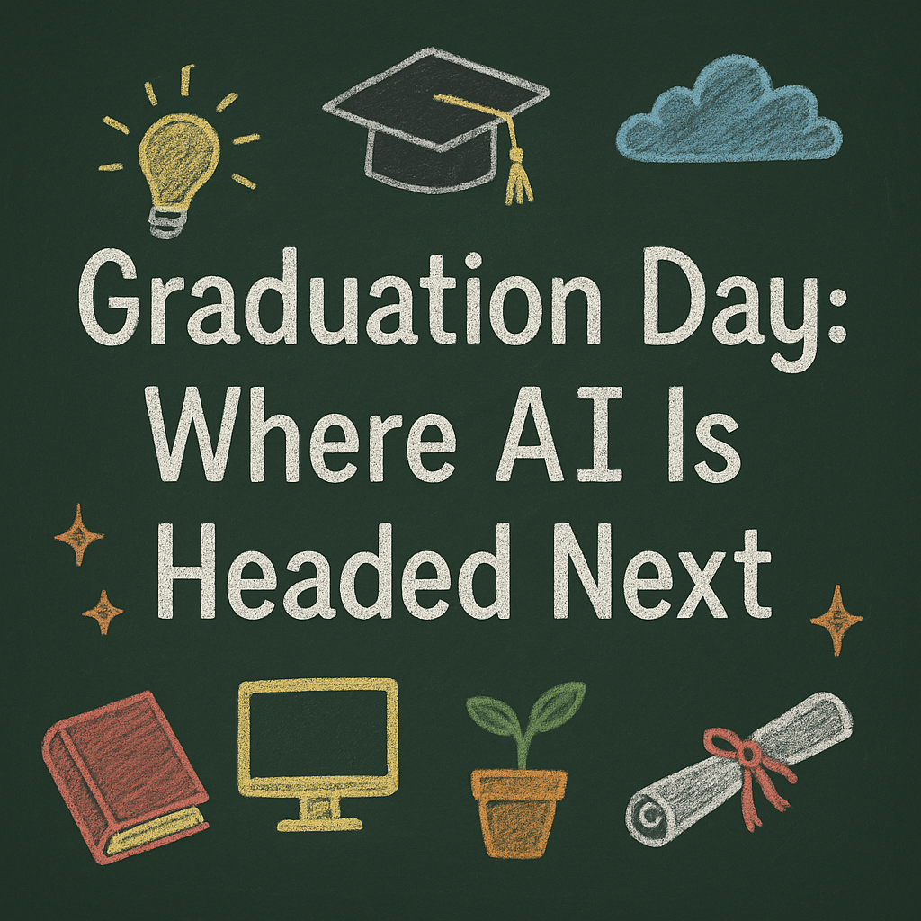 Graduation Day: Where AI Is Headed Next  